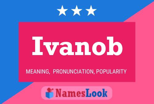 Ivanob Namensposter