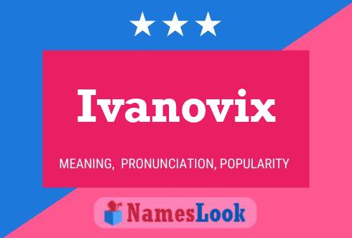 Ivanovix Namensposter