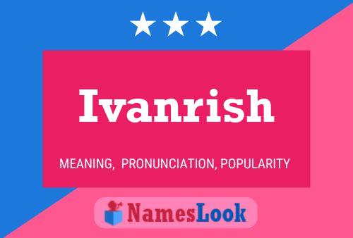 Ivanrish Namensposter