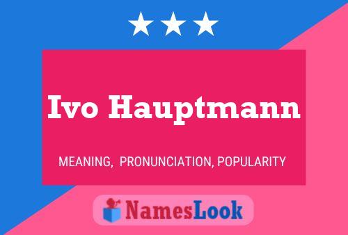 Ivo Hauptmann Namensposter