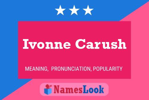 Ivonne Carush Namensposter