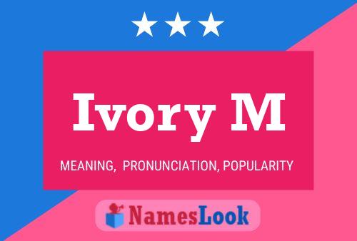 Ivory M Namensposter