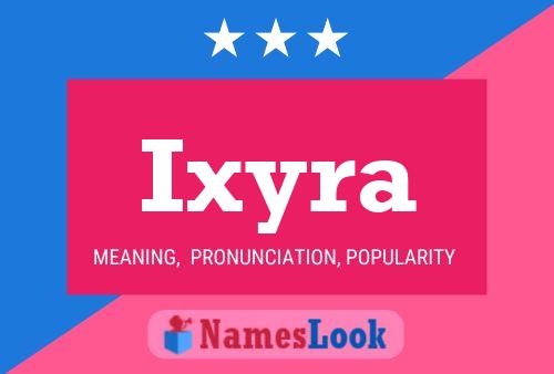 Ixyra Namensposter