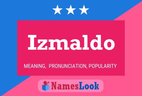 Izmaldo Namensposter