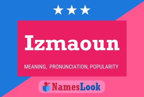 Izmaoun Namensposter