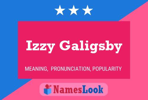 Izzy Galigsby Namensposter