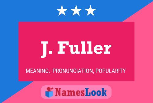 J. Fuller Namensposter