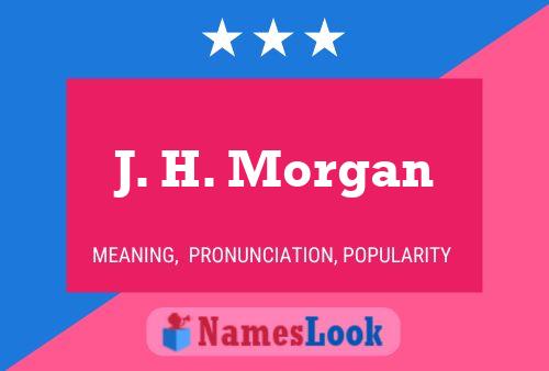 J. H. Morgan Namensposter