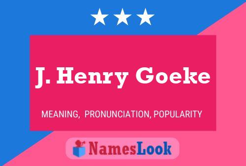 J. Henry Goeke Namensposter