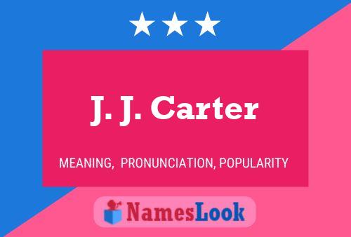 J. J. Carter Namensposter