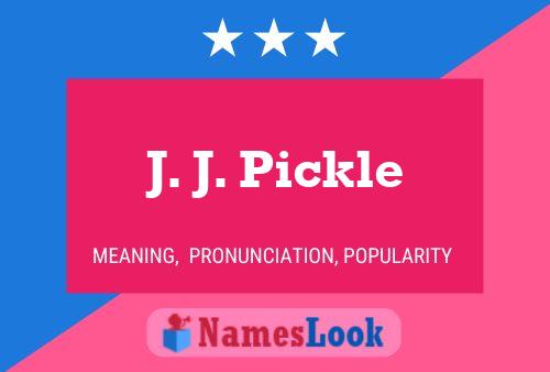 J. J. Pickle Namensposter