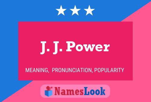 J. J. Power Namensposter