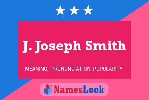 J. Joseph Smith Namensposter