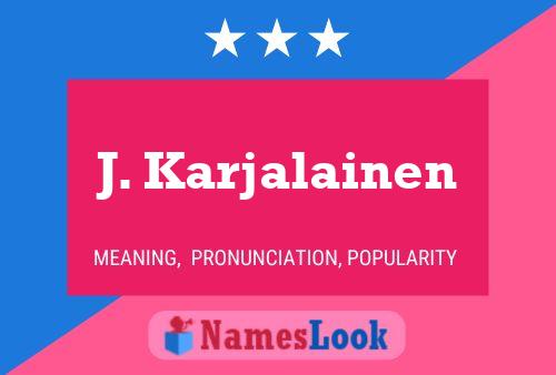 J. Karjalainen Namensposter