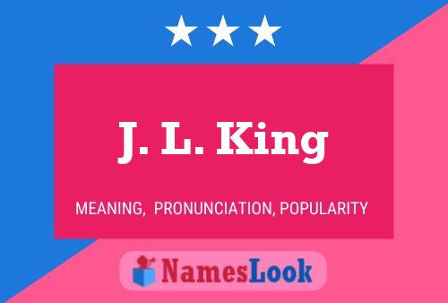 J. L. King Namensposter