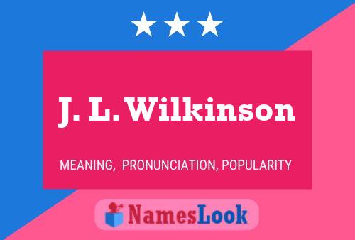 J. L. Wilkinson Namensposter