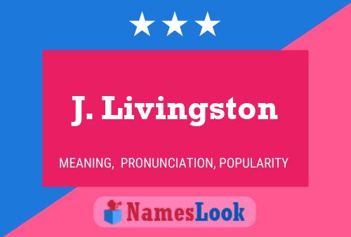 J. Livingston Namensposter