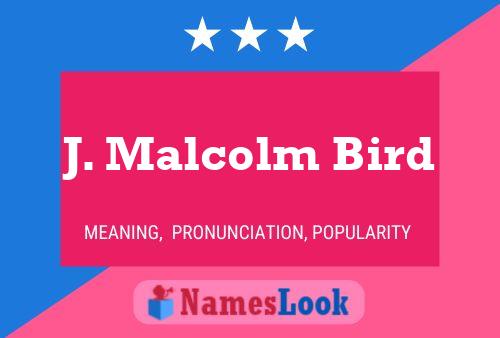 J. Malcolm Bird Namensposter