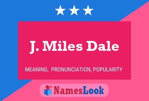 J. Miles Dale Namensposter