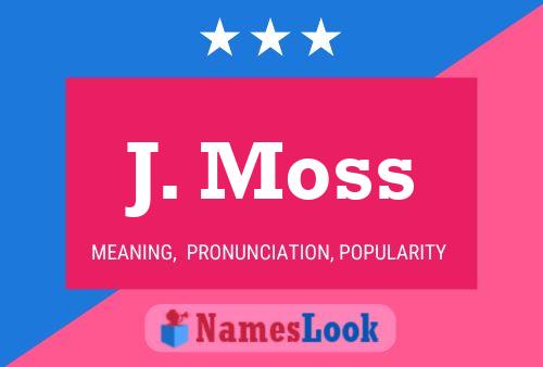 J. Moss Namensposter