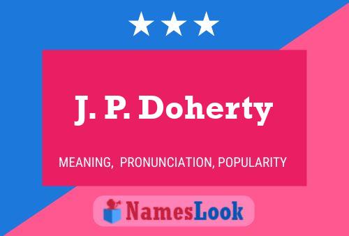 J. P. Doherty Namensposter