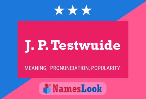 J. P. Testwuide Namensposter