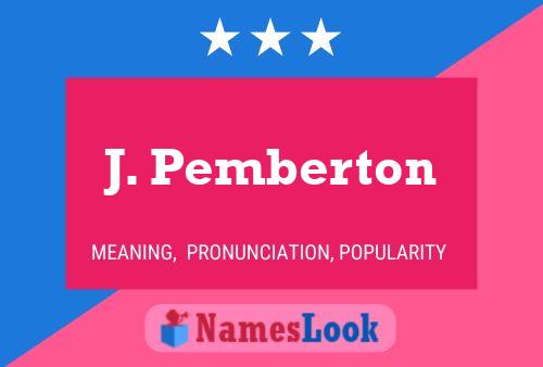 J. Pemberton Namensposter