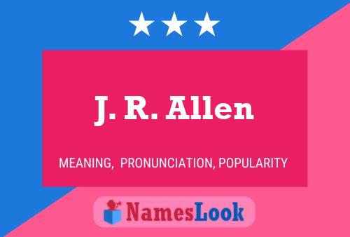 J. R. Allen Namensposter