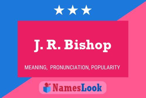 J. R. Bishop Namensposter