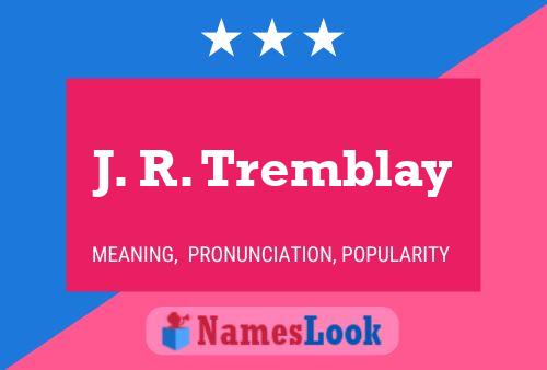 J. R. Tremblay Namensposter