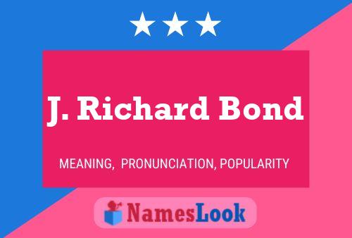 J. Richard Bond Namensposter