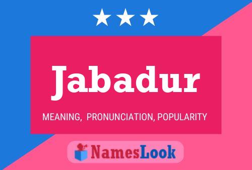 Jabadur Namensposter