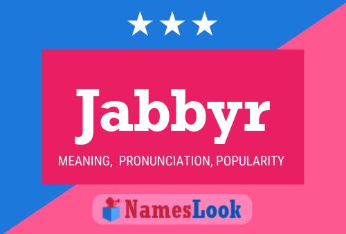 Jabbyr Namensposter