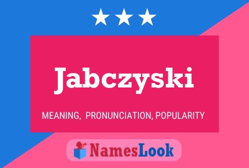 Jabczyski Namensposter