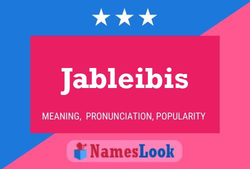 Jableibis Namensposter