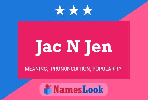 Jac N Jen Namensposter