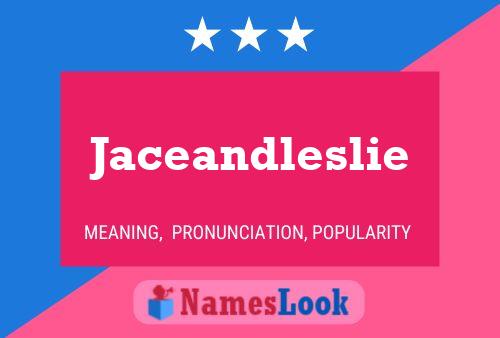 Jaceandleslie Namensposter