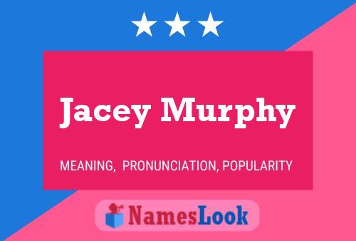 Jacey Murphy Namensposter