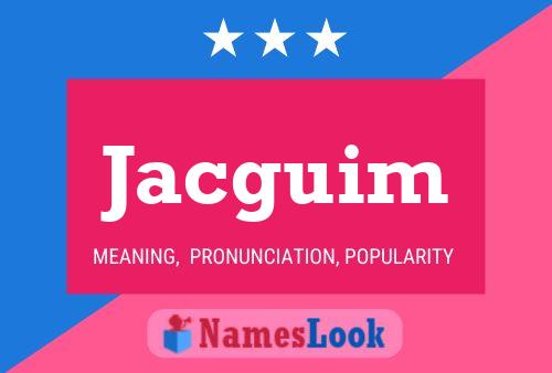 Jacguim Namensposter