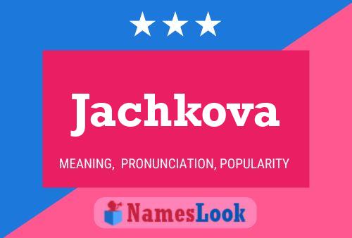 Jachkova Namensposter