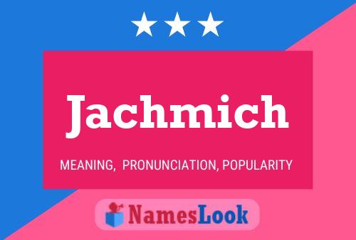 Jachmich Namensposter