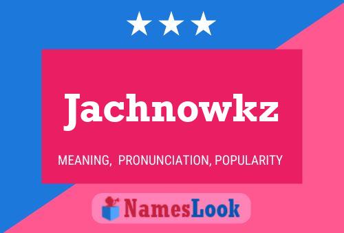 Jachnowkz Namensposter