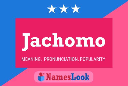 Jachomo Namensposter