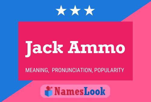 Jack Ammo Namensposter