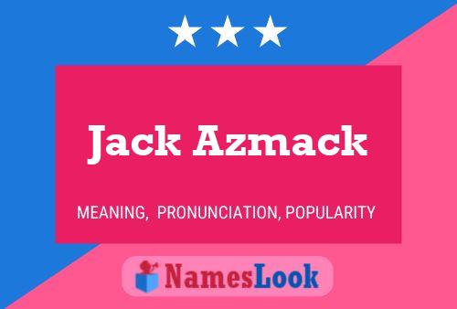 Jack Azmack Namensposter