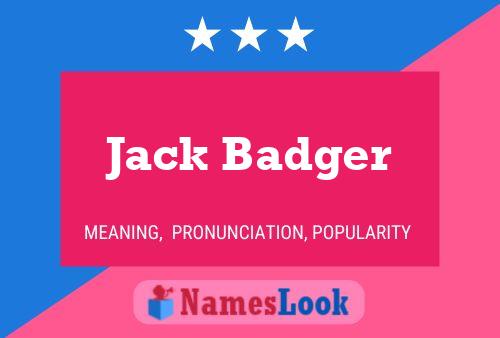 Jack Badger Namensposter