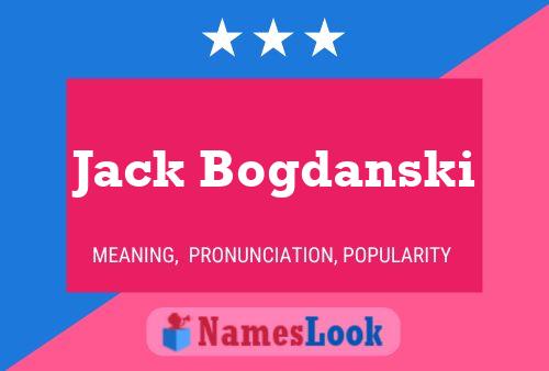 Jack Bogdanski Namensposter