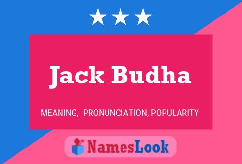 Jack Budha Namensposter