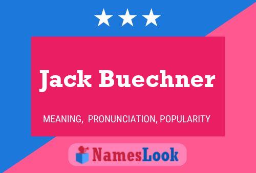 Jack Buechner Namensposter