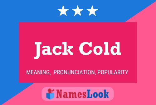 Jack Cold Namensposter